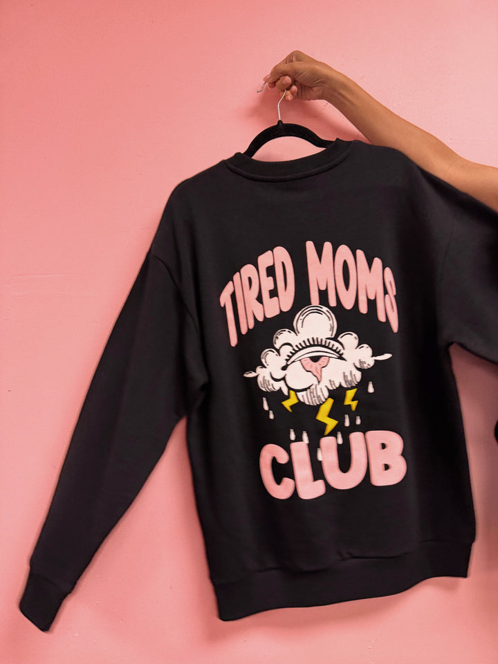 Tired Moms Club sweatshirt