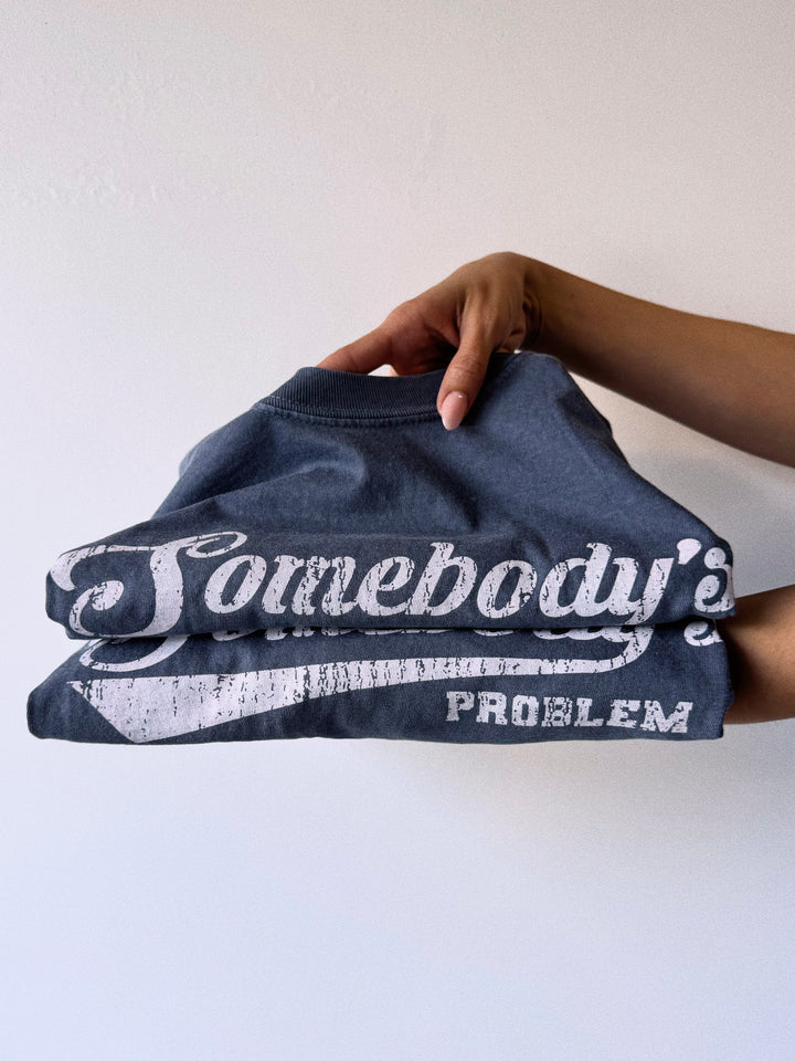 Somebody's Problem Tee