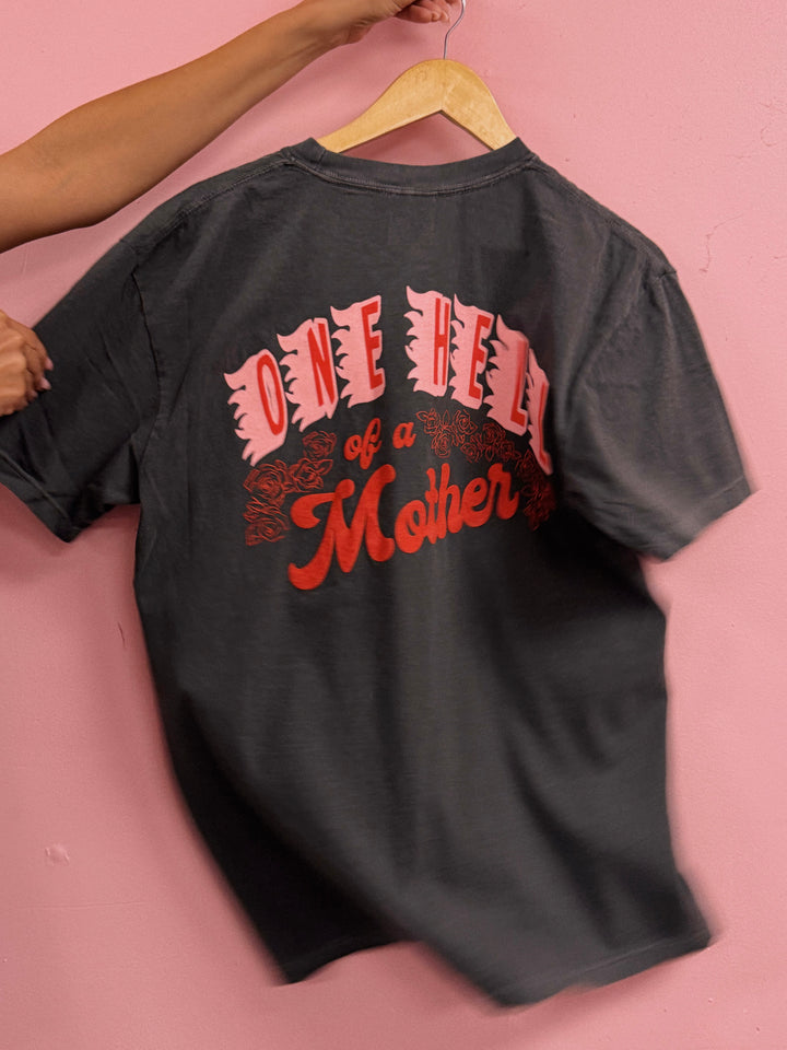 One Hell of a Mother tee