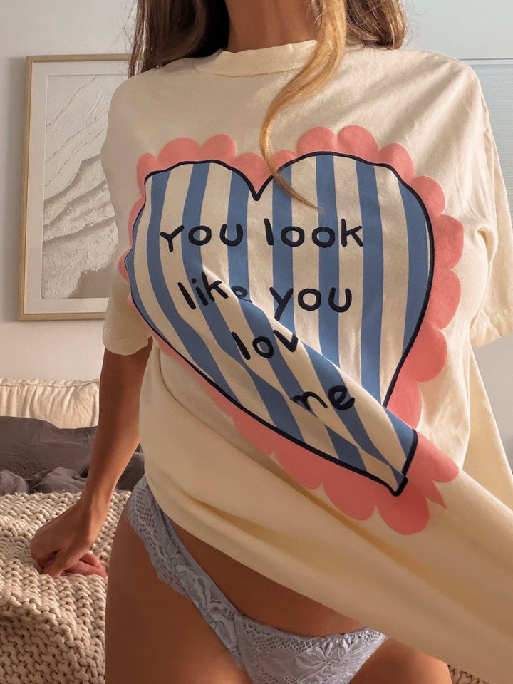 You Look Like You Love Me Tee