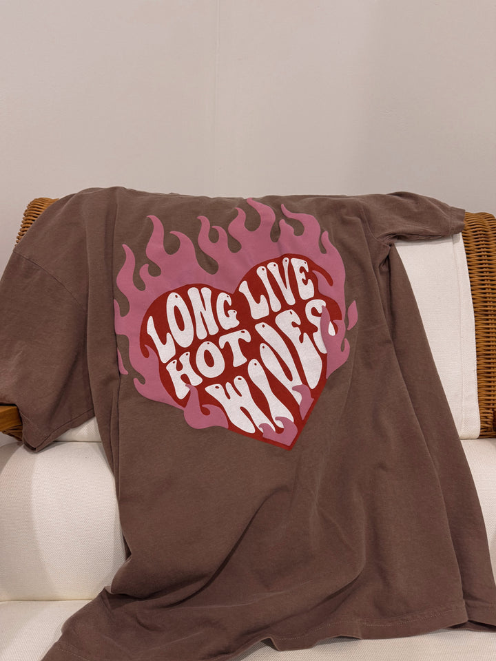 Long Live Hot Wives Tee