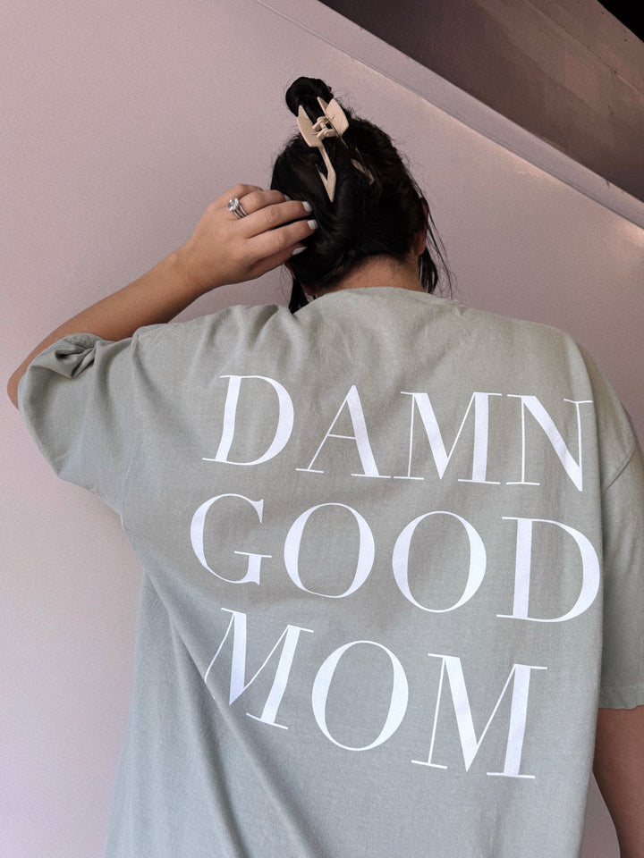 Damn Good Mom tee