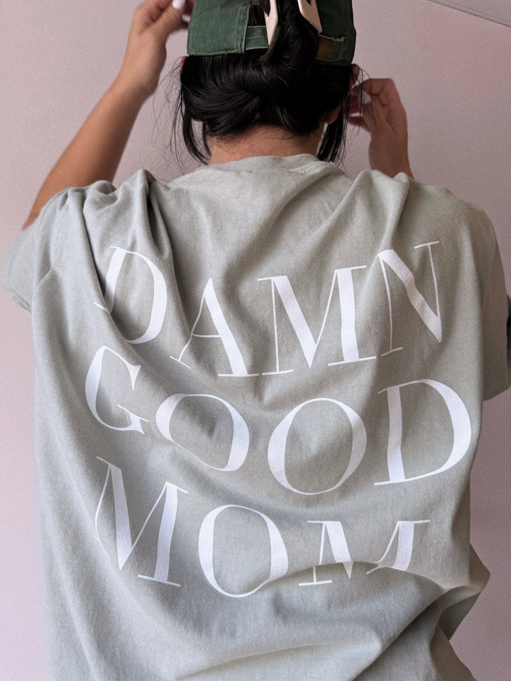 Damn Good Mom tee