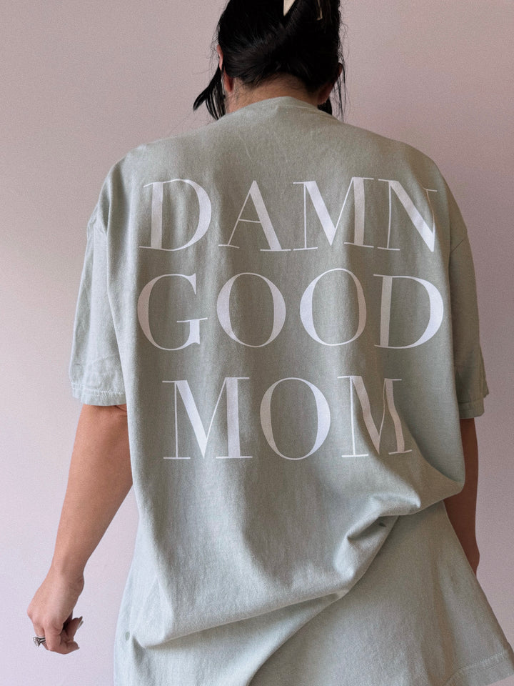 Damn Good Mom tee
