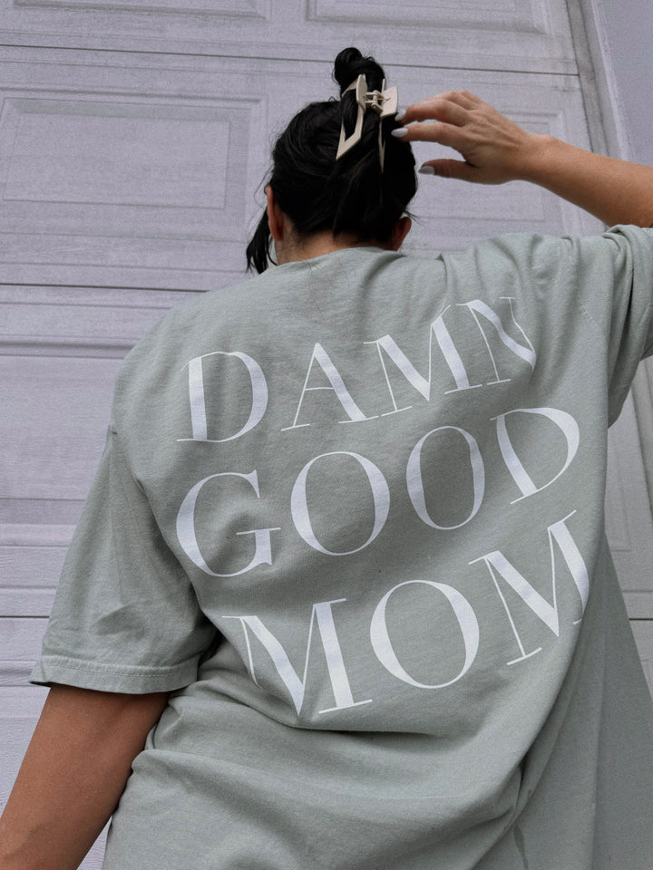 Damn Good Mom tee