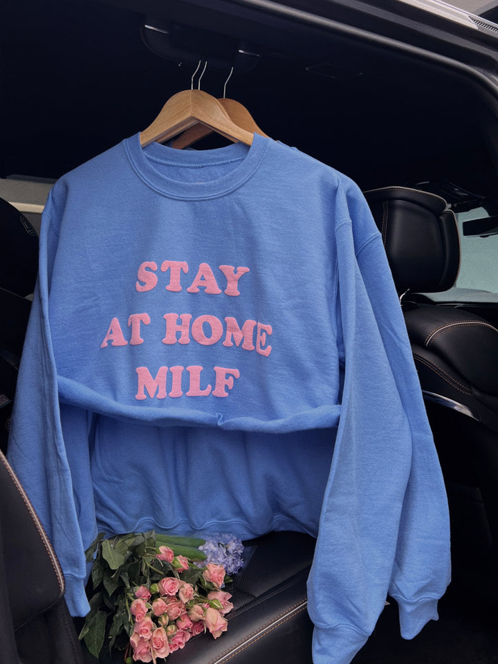 Stay At Home Milf Sweatshirt